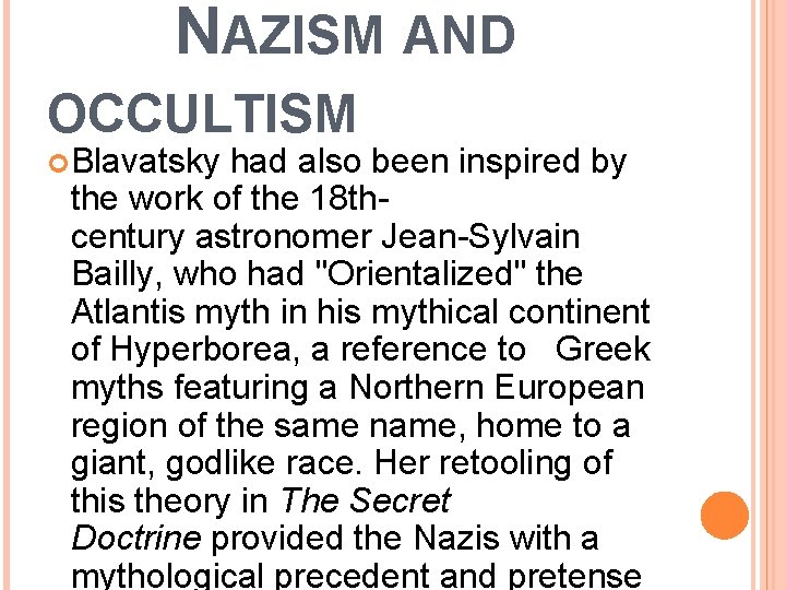 NAZISM AND OCCULTISM Blavatsky had also been inspired by the work of the 18