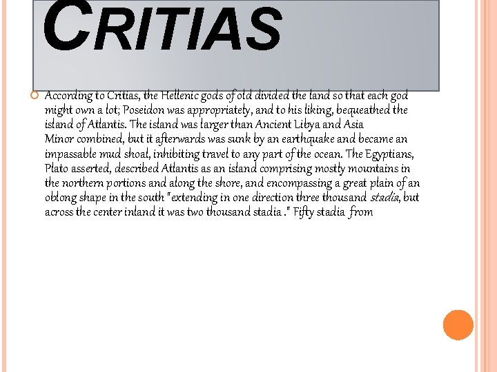 CRITIAS According to Critias, the Hellenic gods of old divided the land so that