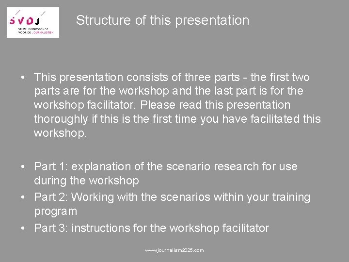 Structure of this presentation • This presentation consists of three parts - the first