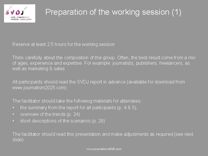 Preparation of the working session (1) Reserve at least 2. 5 hours for the