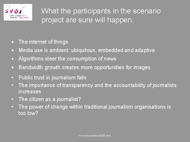 What the participants in the scenario project are sure will happen: The internet of