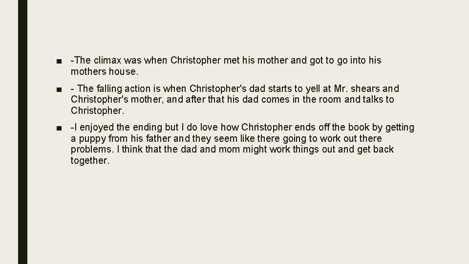 ■ -The climax was when Christopher met his mother and got to go into
