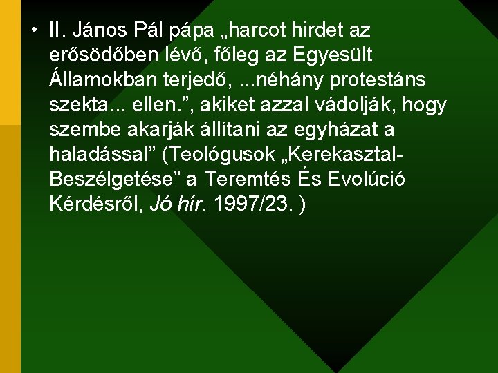  • II. János Pál pápa „harcot hirdet az erősödőben lévő, főleg az Egyesült