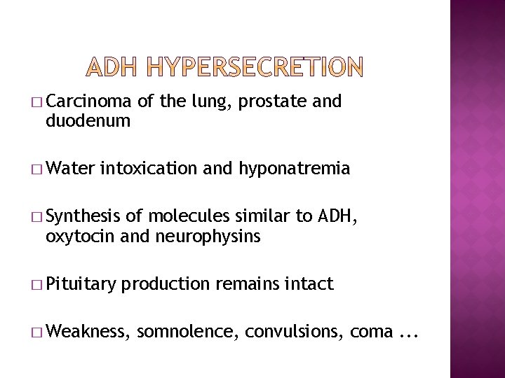 � Carcinoma duodenum � Water of the lung, prostate and intoxication and hyponatremia �