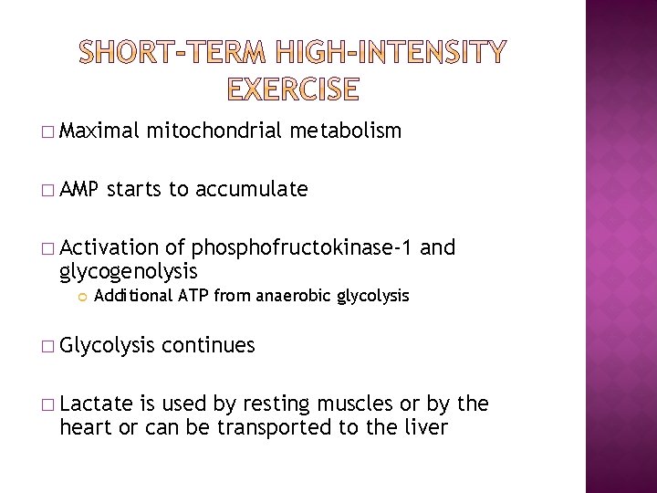 � Maximal � AMP mitochondrial metabolism starts to accumulate � Activation of phosphofructokinase-1 and