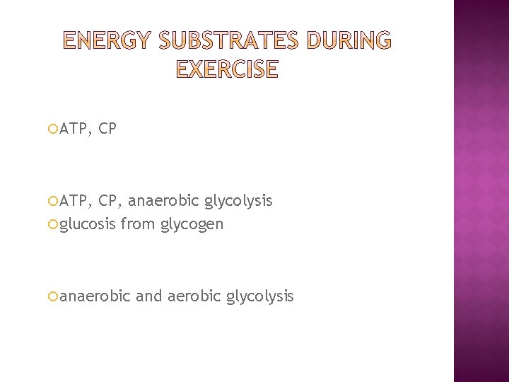  ATP, CP, anaerobic glycolysis glucosis from glycogen anaerobic and aerobic glycolysis 