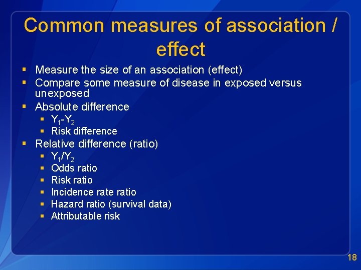 Common measures of association / effect § Measure the size of an association (effect)