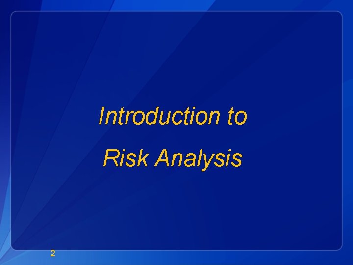 Introduction to Risk Analysis 2 