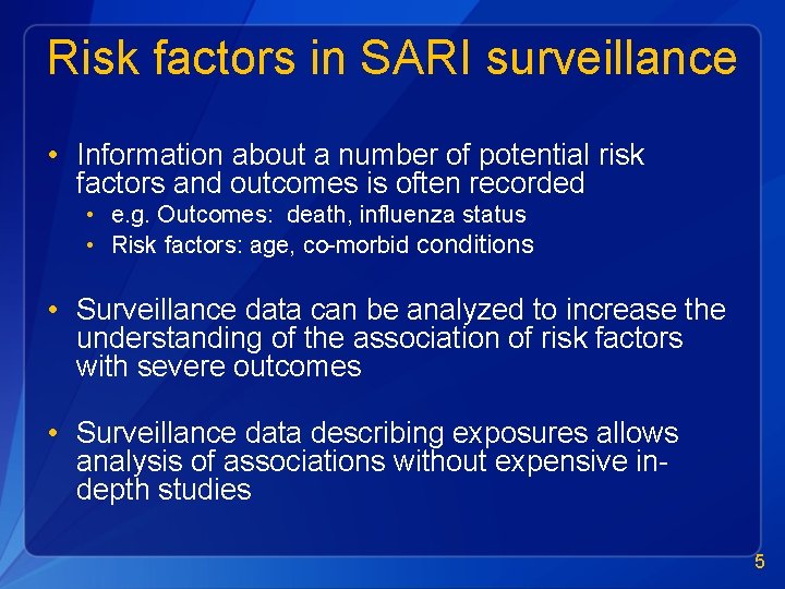 Risk factors in SARI surveillance • Information about a number of potential risk factors