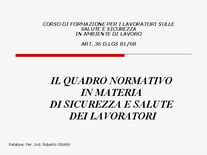 CORSO DI FORMAZIONE PER I LAVORATORI SULLE SALUTE E SICUREZZA IN AMBIENTE DI LAVORO