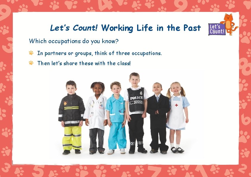 Let’s Count! Working Life in the Past Which occupations do you know? In partners
