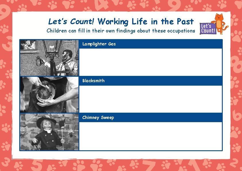 Let’s Count! Working Life in the Past Children can fill in their own findings