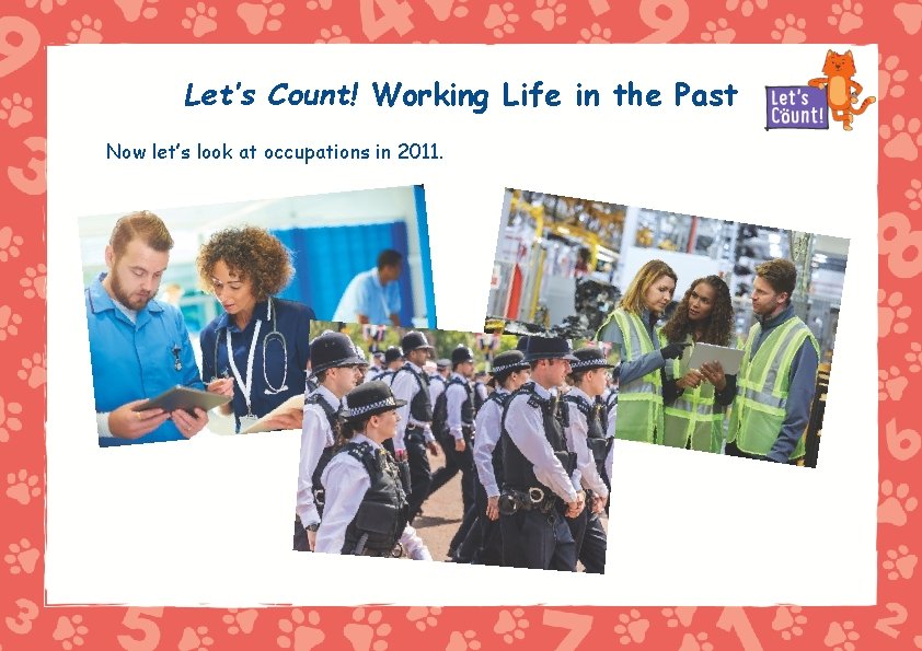 Let’s Count! Working Life in the Past Now let’s look at occupations in 2011.
