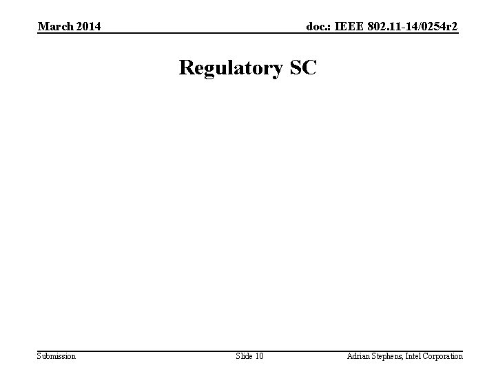 March 2014 doc. : IEEE 802. 11 -14/0254 r 2 Regulatory SC Submission Slide