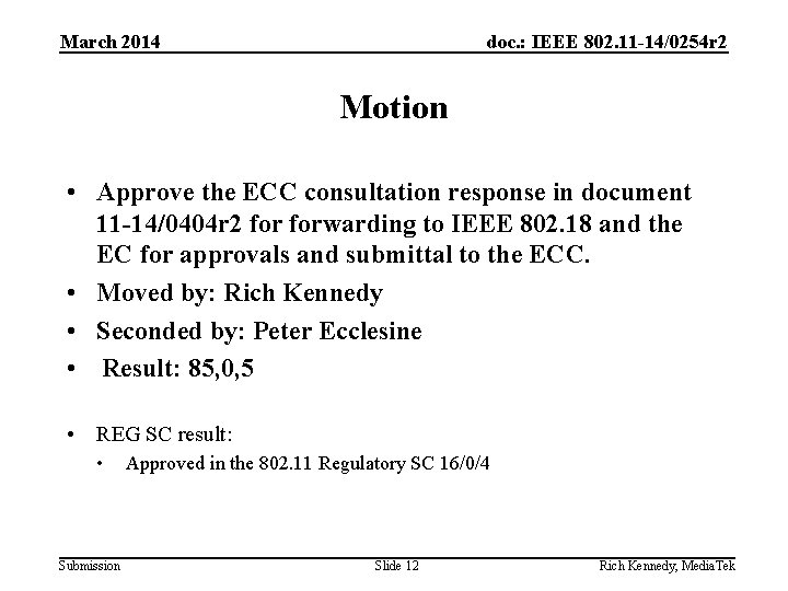 March 2014 doc. : IEEE 802. 11 -14/0254 r 2 Motion • Approve the