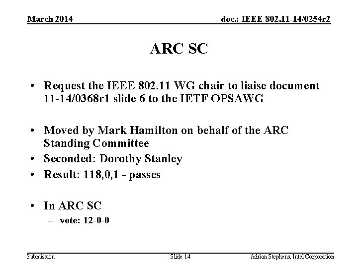 March 2014 doc. : IEEE 802. 11 -14/0254 r 2 ARC SC • Request