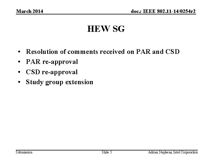March 2014 doc. : IEEE 802. 11 -14/0254 r 2 HEW SG • •