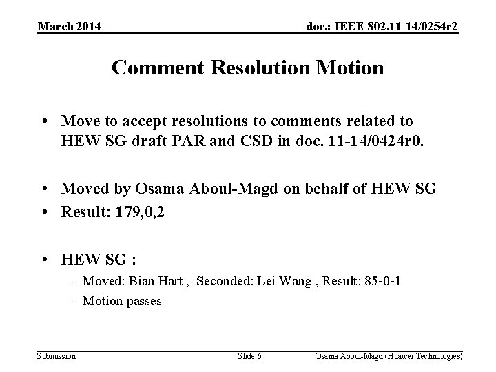 March 2014 doc. : IEEE 802. 11 -14/0254 r 2 Comment Resolution Motion •