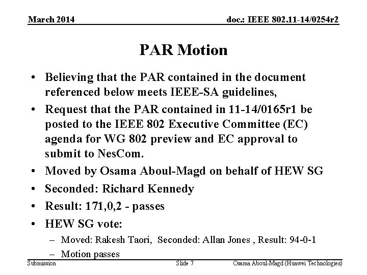 March 2014 doc. : IEEE 802. 11 -14/0254 r 2 PAR Motion • Believing