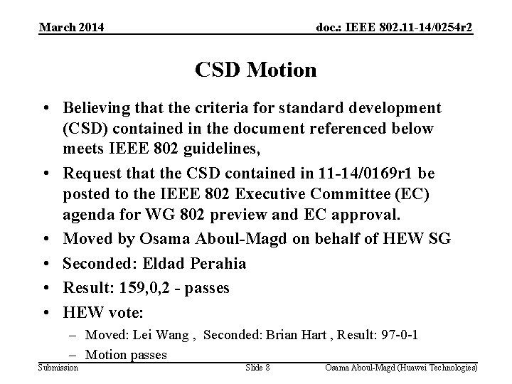 March 2014 doc. : IEEE 802. 11 -14/0254 r 2 CSD Motion • Believing