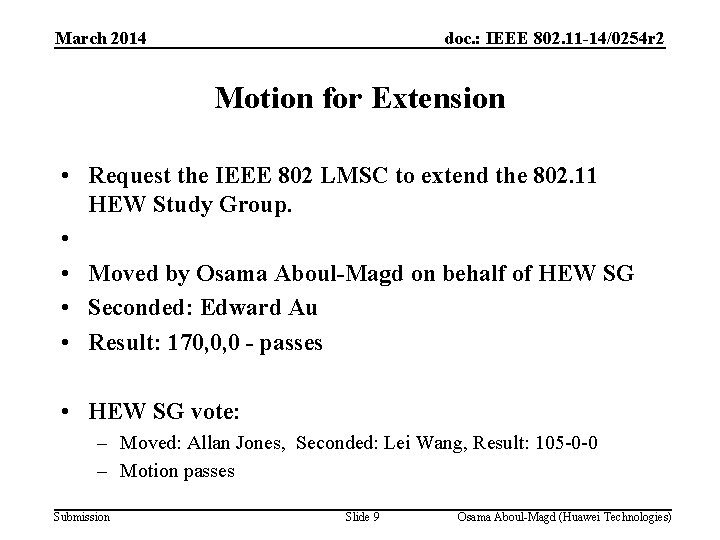 March 2014 doc. : IEEE 802. 11 -14/0254 r 2 Motion for Extension •