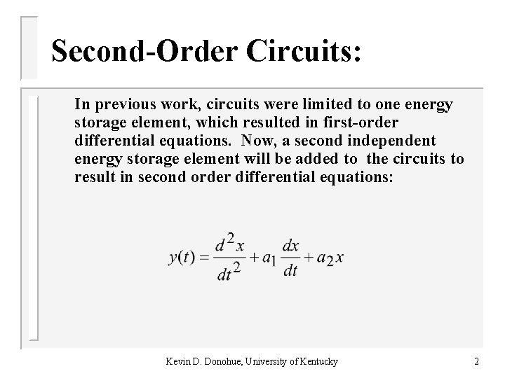 Second-Order Circuits: In previous work, circuits were limited to one energy storage element, which