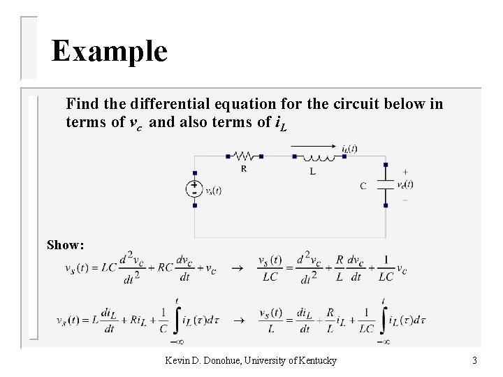 Example Find the differential equation for the circuit below in terms of vc and