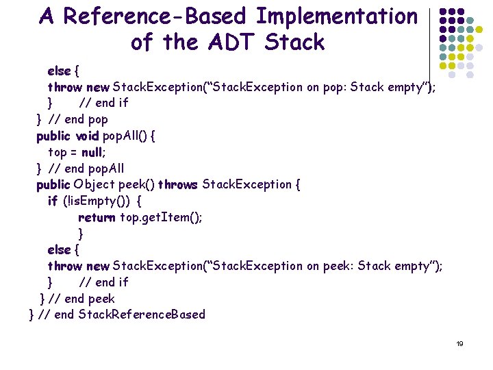 A Reference-Based Implementation of the ADT Stack else { throw new Stack. Exception(“Stack. Exception