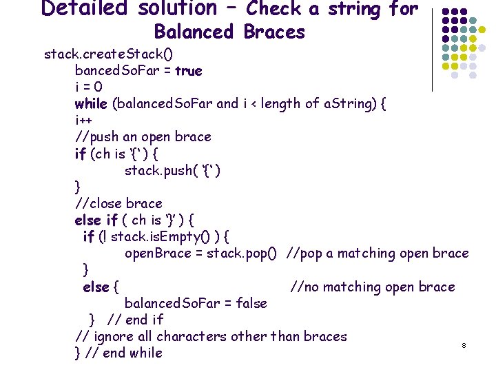 Detailed solution – Check a string for Balanced Braces stack. create. Stack() banced. So.