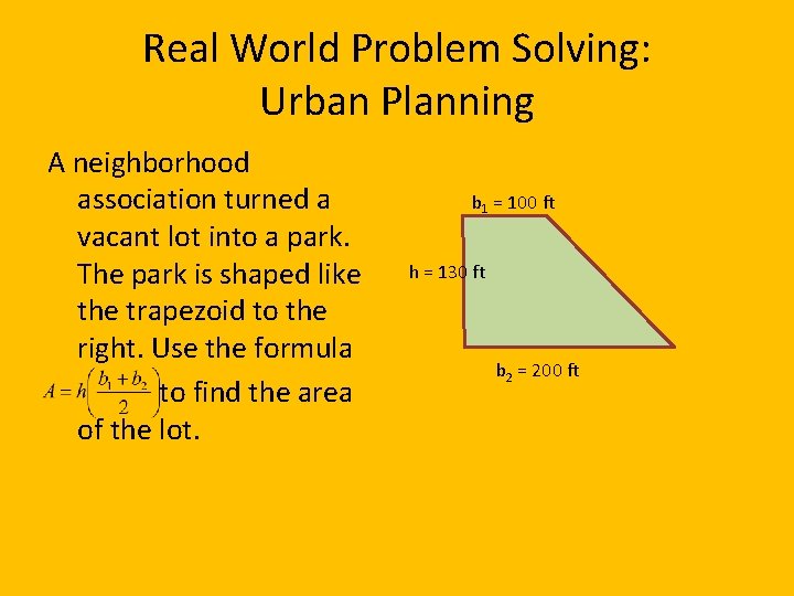 Real World Problem Solving: Urban Planning A neighborhood association turned a vacant lot into