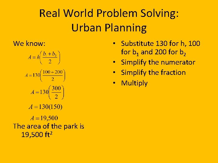 Real World Problem Solving: Urban Planning We know: The area of the park is