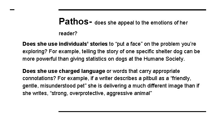 Pathos- does she appeal to the emotions of her reader? Does she use individuals’ Pathos- does she appeal to the emotions of her reader? Does she use individuals’