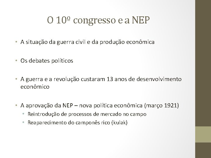 O 10º congresso e a NEP • A situação da guerra civil e da