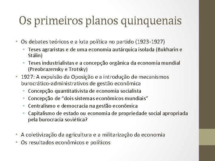 Os primeiros planos quinquenais • Os debates teóricos e a luta política no partido