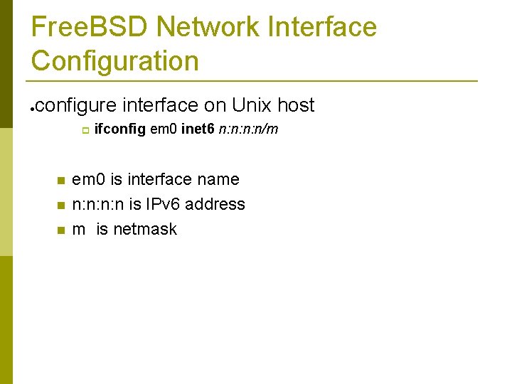 Free. BSD Network Interface Configuration configure interface on Unix host ifconfig em 0 inet