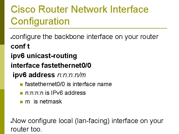 Cisco Router Network Interface Configuration configure the backbone interface on your router conf t