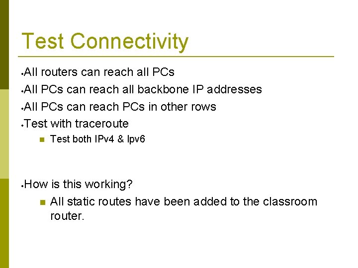 Test Connectivity All routers can reach all PCs All PCs can reach all backbone