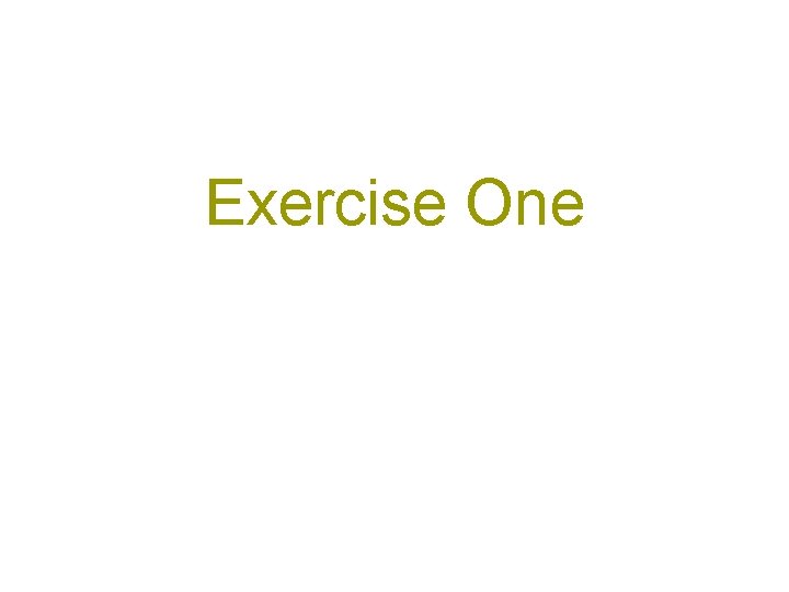 Exercise One 