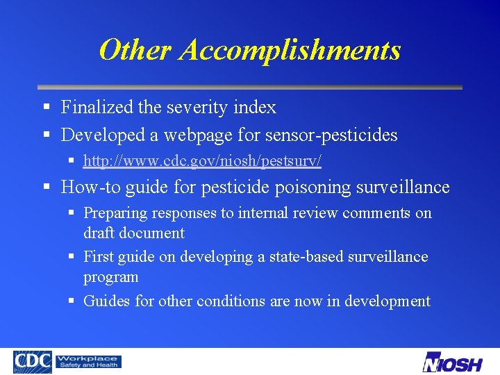 Other Accomplishments § Finalized the severity index § Developed a webpage for sensor-pesticides §