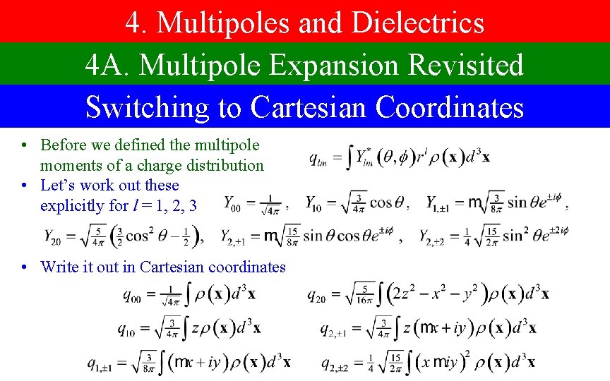 4. Multipoles and Dielectrics 4 A. Multipole Expansion Revisited Switching to Cartesian Coordinates •