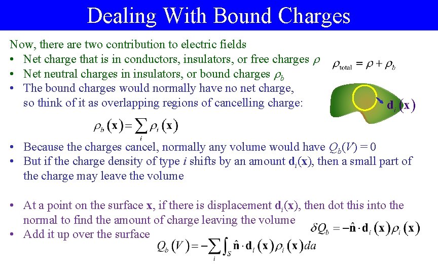 Dealing With Bound Charges Now, there are two contribution to electric fields • Net
