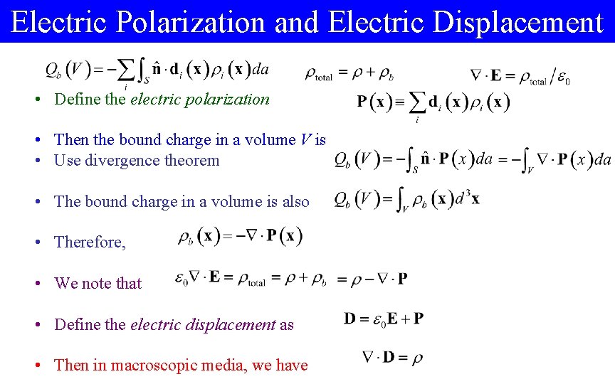 Electric Polarization and Electric Displacement • Define the electric polarization • Then the bound
