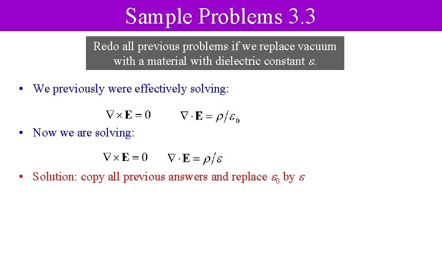 Sample Problems 3. 3 Redo all previous problems if we replace vacuum with a