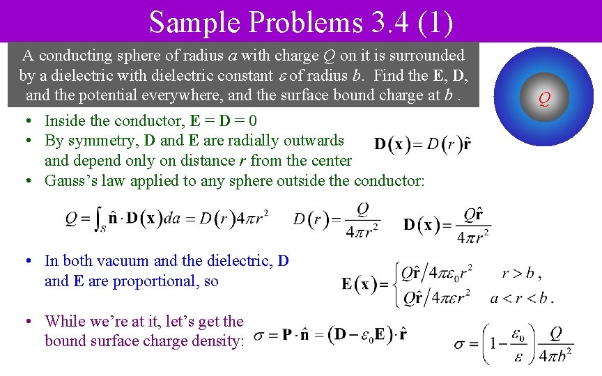 Sample Problems 3. 4 (1) A conducting sphere of radius a with charge Q
