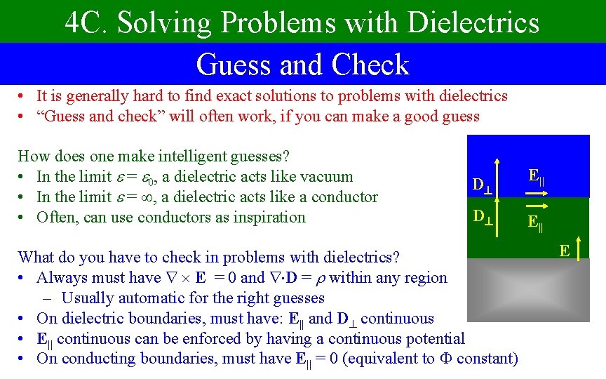 4 C. Solving Problems with Dielectrics Guess and Check • It is generally hard