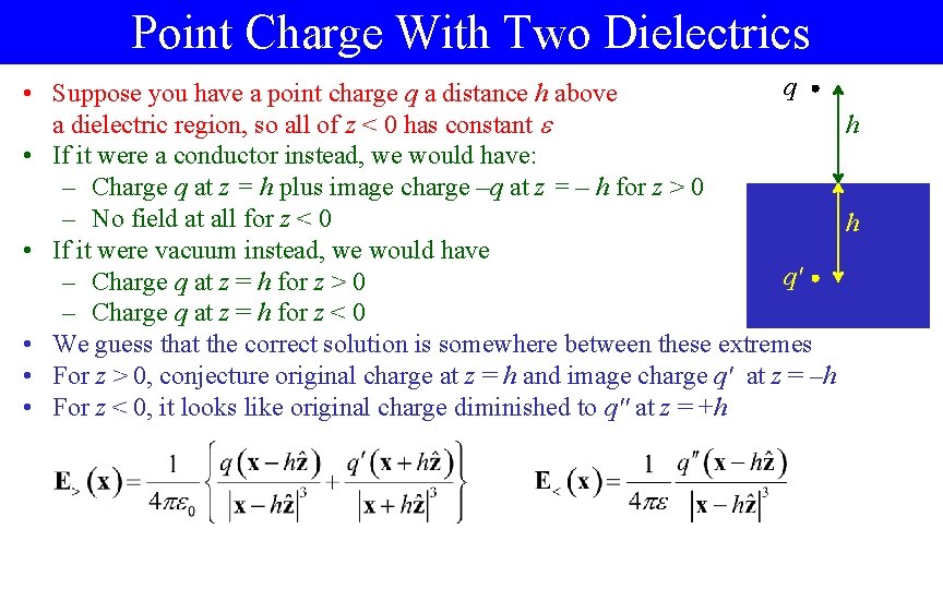 Point Charge With Two Dielectrics q • Suppose you have a point charge q