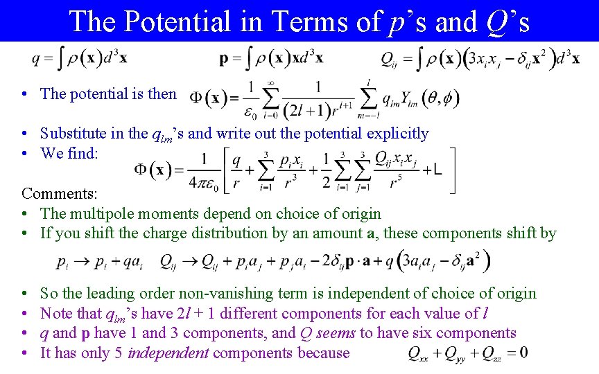 The Potential in Terms of p’s and Q’s • The potential is then •