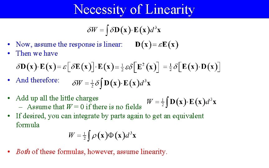 Necessity of Linearity • Now, assume the response is linear: • Then we have