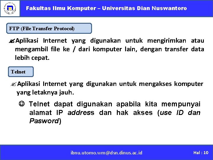 Fakultas Ilmu Komputer – Universitas Dian Nuswantoro FTP (File Transfer Protocol) Aplikasi Internet yang