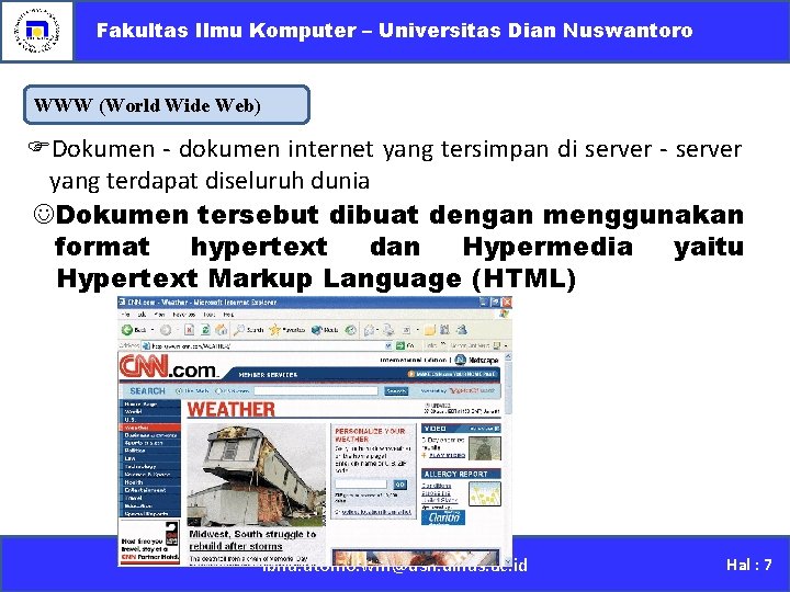 Fakultas Ilmu Komputer – Universitas Dian Nuswantoro WWW (World Wide Web) Dokumen - dokumen Fakultas Ilmu Komputer – Universitas Dian Nuswantoro WWW (World Wide Web) Dokumen - dokumen
